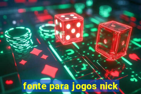 fonte para jogos nick